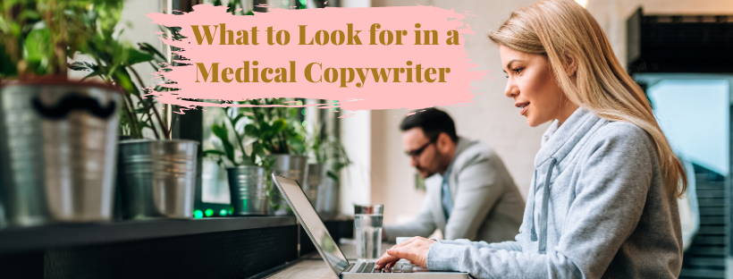 What to Look for in a Medical Copywriter